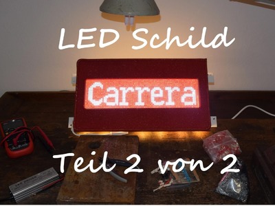 Selbstgebautem LED Schild (Carrera) Teil 2 Tutorial