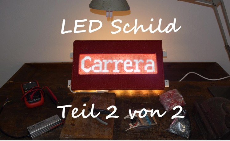 Selbstgebautem LED Schild (Carrera) Teil 2 Tutorial