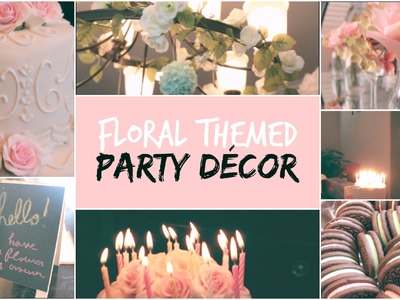 10 DIY Party Décor Ideas | Angy's Floral Themed Surprise Party