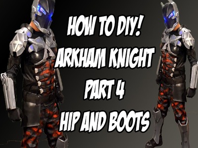 Arkham Knight How to DiY Boots from Batman Arkham Knight Part 4