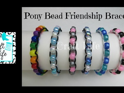Craft Life ~ Pony Bead Friendship Bracelet Tutorial