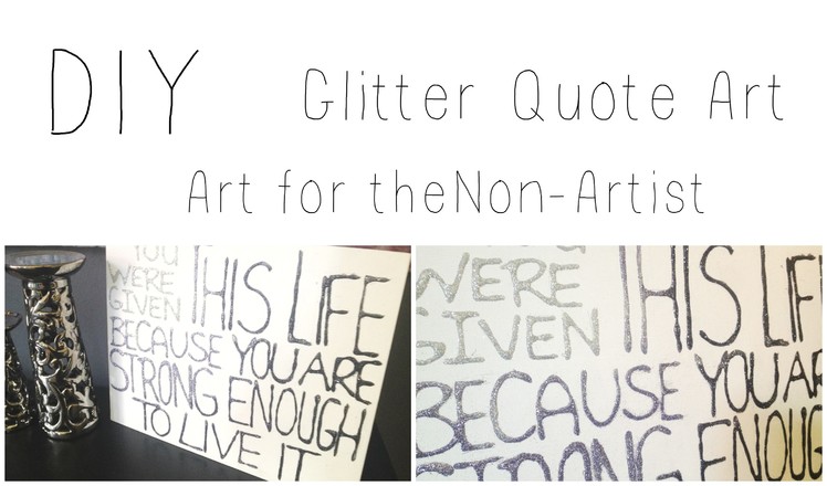 DIY: Glitter Quote Art ♡ {Art for the Non-Artist} ♡ Jessica Joaquin