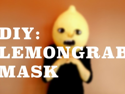 DIY: Lemongrab Mask