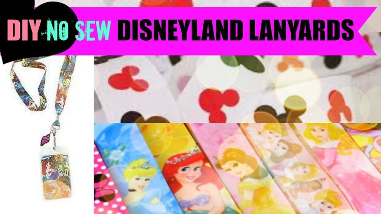 DIY No sew Disneyland Lanyards