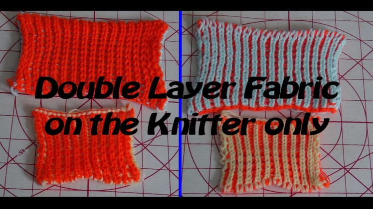 Double Layer Fabric on the Knitter only