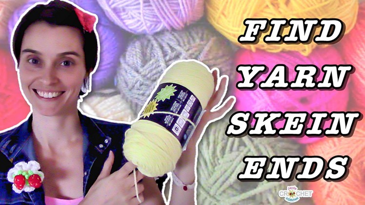 How To Find Yarn Skein Ends - Crochet Quick Tip!