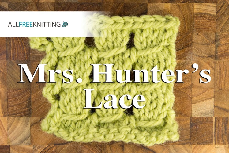 How to: Mrs. Hunter's Lace