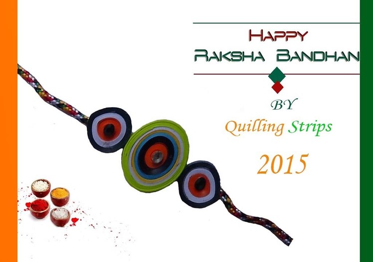 Paper Quilling: How to make quilling  Rakhi for Raksha Bandhan 2015