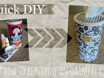 Quick DIY: How to Repurpose an Oatmeal Can