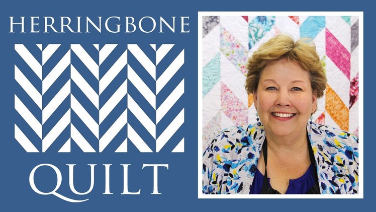 The Herringbone Quilt: Easy Quilting Tutorial with Jenny Doan of Missouri Star Quilt Co