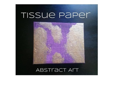 Tissue Paper Abstract Art