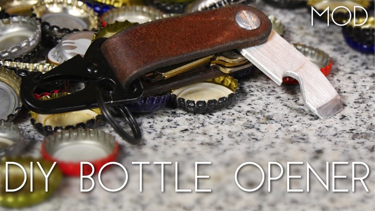 DIY Bottle Opener Keychain – Mini MOD #39