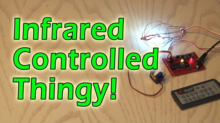 Infrared Controlled Thingy!
