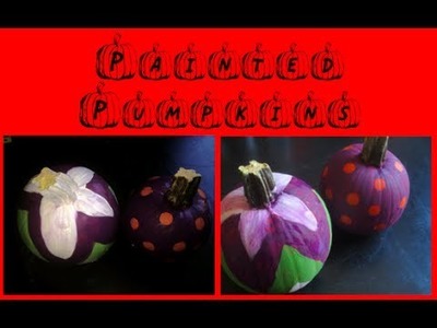 DIY: Painted Pumpkins ♡ Theeasydiy #HalloweenHorror