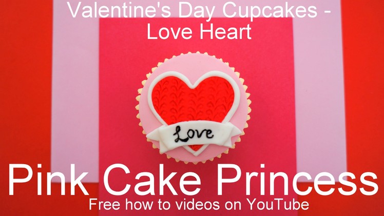 How to Make Valentine's Day Cupcakes - Love Heart Cupcake