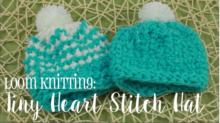 Loom Knitting How to: Tiny Heart Stitch Hat