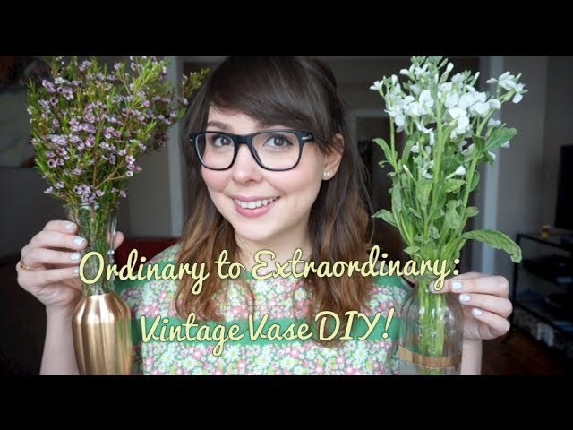 Ordinary to Extraordinary: Vintage Vase DIY!