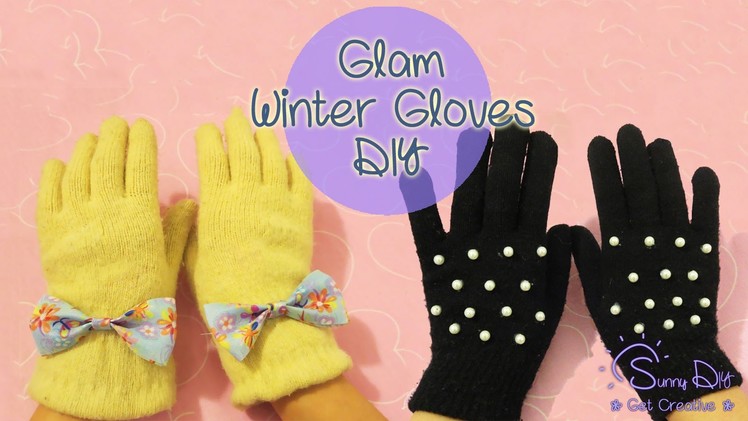 2 Ways to Glamify Your Gloves - No Sew | Sunny DIY