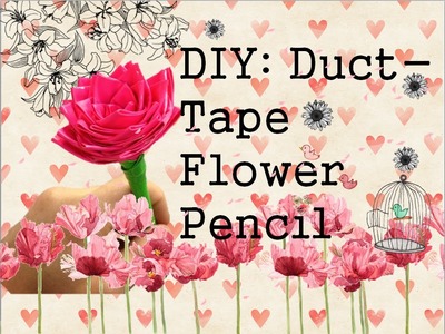 DIY: Duct-Tape Flower Pencil