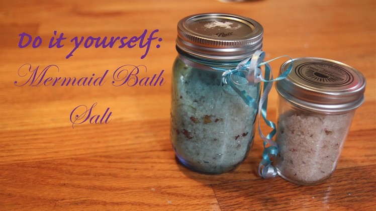 DIY: Mermaid Bath Salt. Easy homemade bath gift!