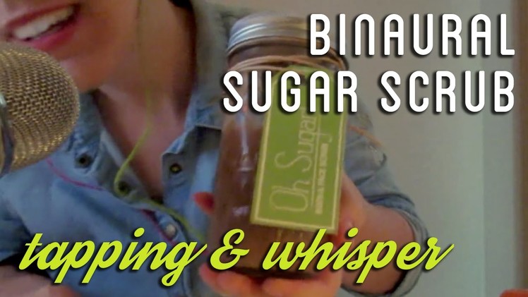 Let's make Sugar Scrub together! ♥ Binaural ♥ ASMR ♥ Tapping Sounds ♥ Whispered DIY