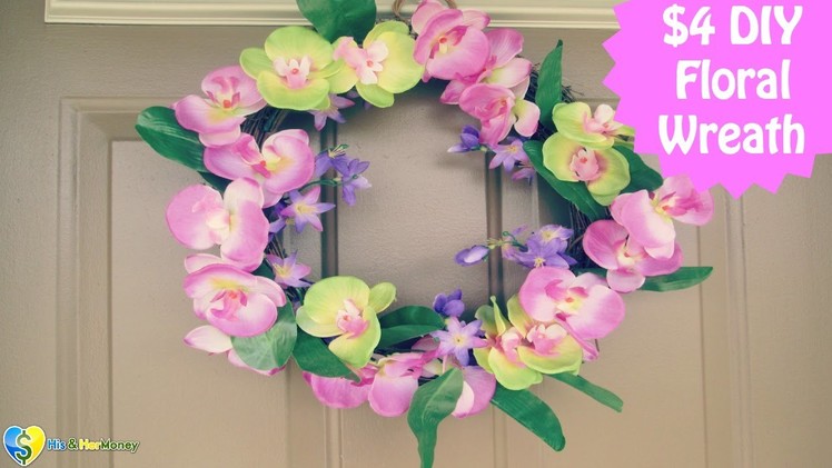 $4 DIY Floral Wreath | Outdoor Living Space Collaboration
