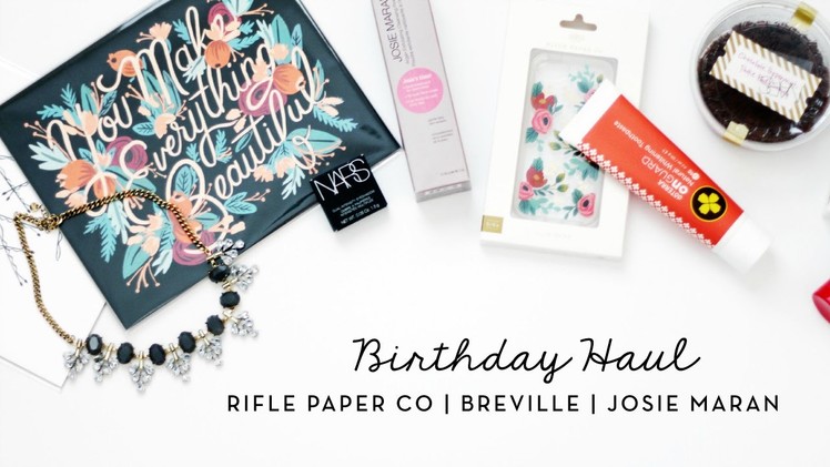 Birthday Haul | Rifle Paper Co., Breville, Josie Maran