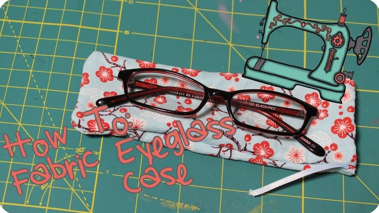 DIY Eyeglass.Sunglass Case [VEDA 3]