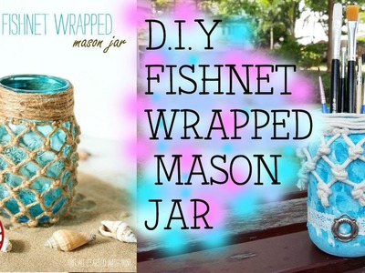 DIY Fishnet Wrapped Mason Jar +Dream Lab Series #1+