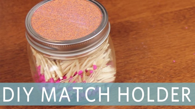 DIY Mason Jar Match Holder