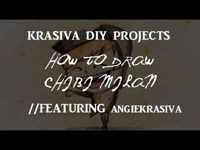 Krasiva DIY Projects: How to draw chibi Milan | Ft. Angie Krasiva