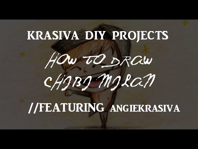 Krasiva DIY Projects: How to draw chibi Milan | Ft. Angie Krasiva