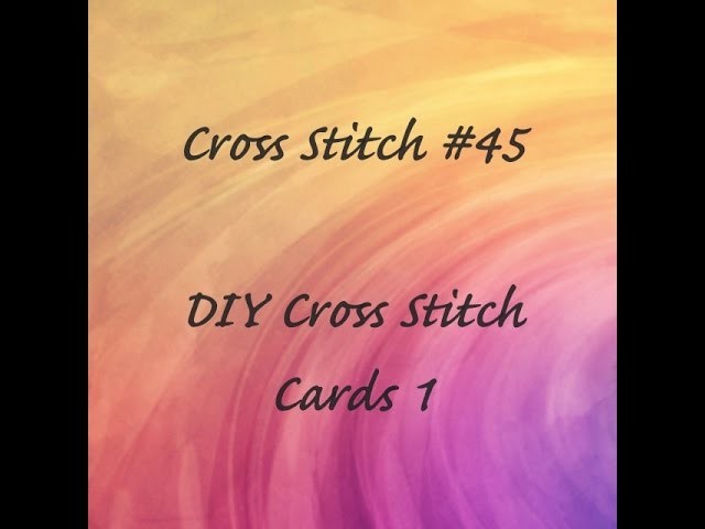 Cross Stitch #45 - DIY Cross Stitch Cards 1 (Double Fold Aperture Card)