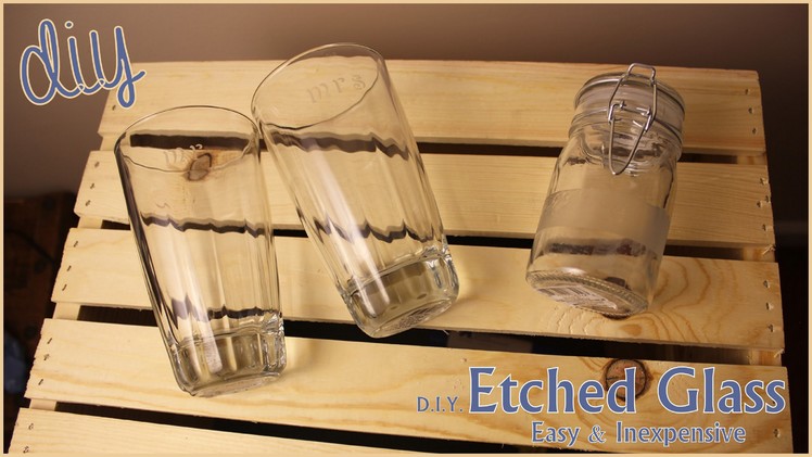 DIY Etched Glass - Great for DIY Weddings & DIY Gifts