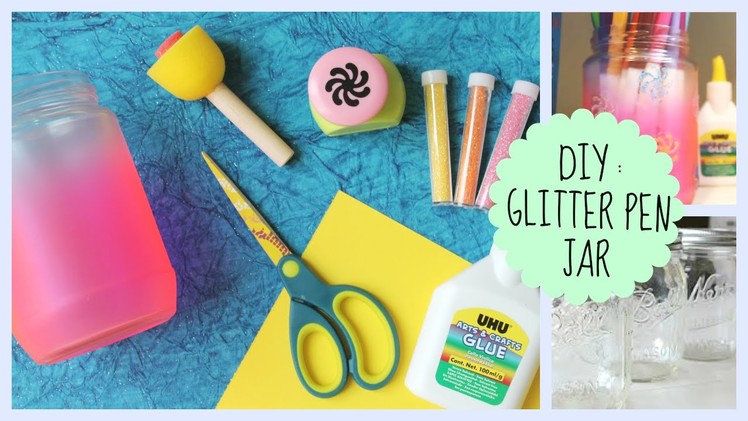 DIY: Glitter Pen Jar ♡