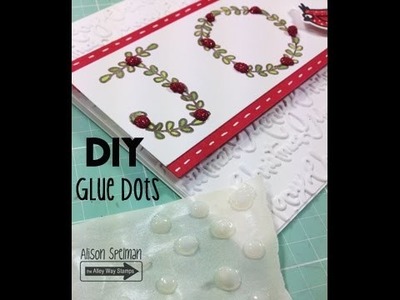 DIY Glue Dots and card Start to Finish