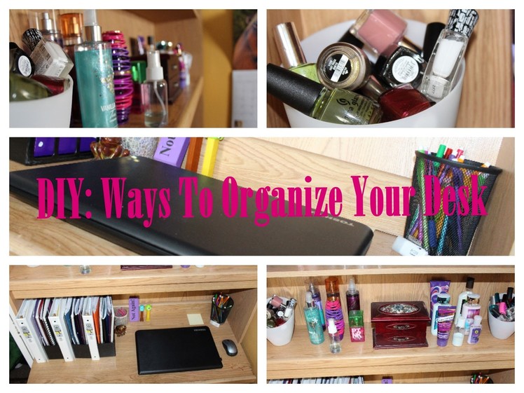 DIY: Ways To Organize Your Desk