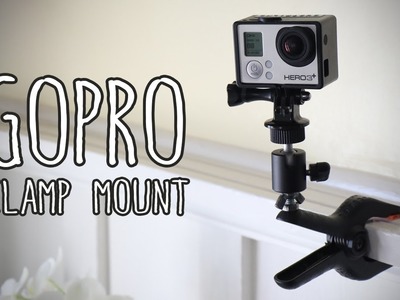 GoPro Clamp Mount for less than $10 [DIY]