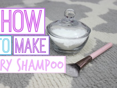 How to make Dry Shampoo | DIY
