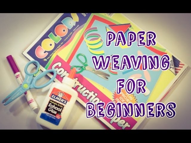 How to Paper Weave (for beginners)