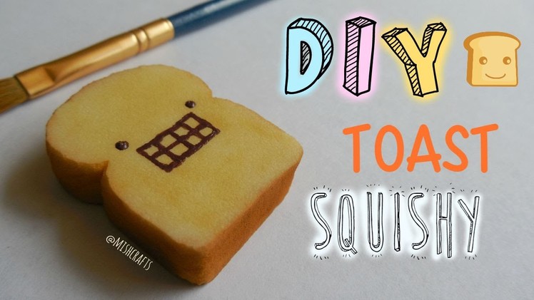 Part 1: Squishier sponges + DIY Toast Squishy