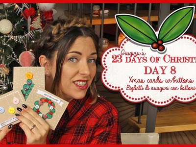 23 Days of Christmas - DAY 8 : D.I.Y. Xmas cards w.buttons - Biglietti di auguri con bottoni