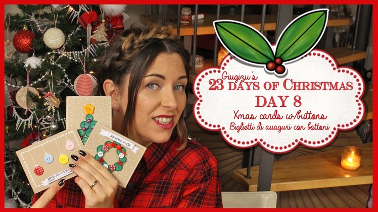 23 Days of Christmas - DAY 8 : D.I.Y. Xmas cards w.buttons - Biglietti di auguri con bottoni