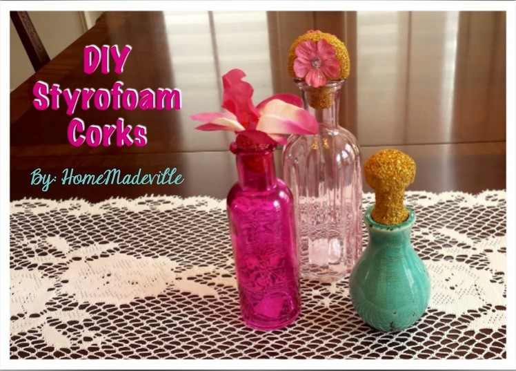 DIY Decorative Styrofoam Corks