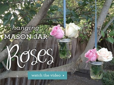 DIY Hanging Mason Jar Roses