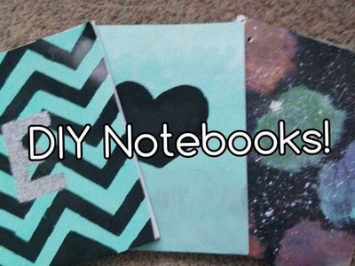 DIY Notebooks: Galaxy, Ombre, and Chevron.