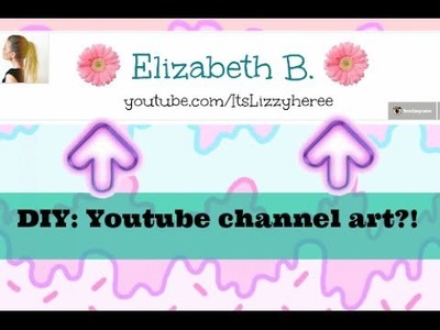 DIY: Youtube channel art.youtube banner♥