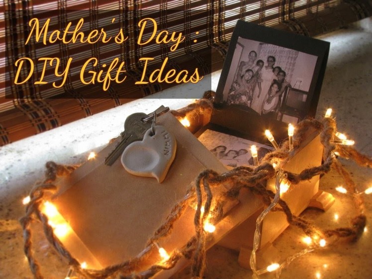 Mother's Day DIY Gift Ideas!