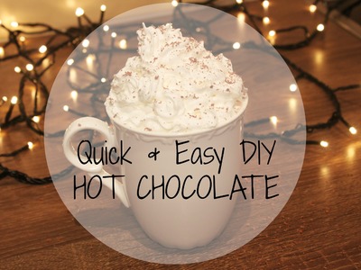 Quick & Easy DIY Hot Chocolate