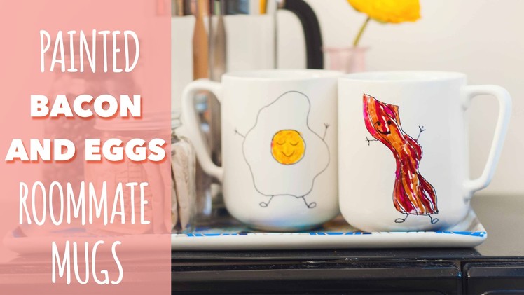 Back to School Dorm DIY: Bacon and Eggs Roommate Mugs